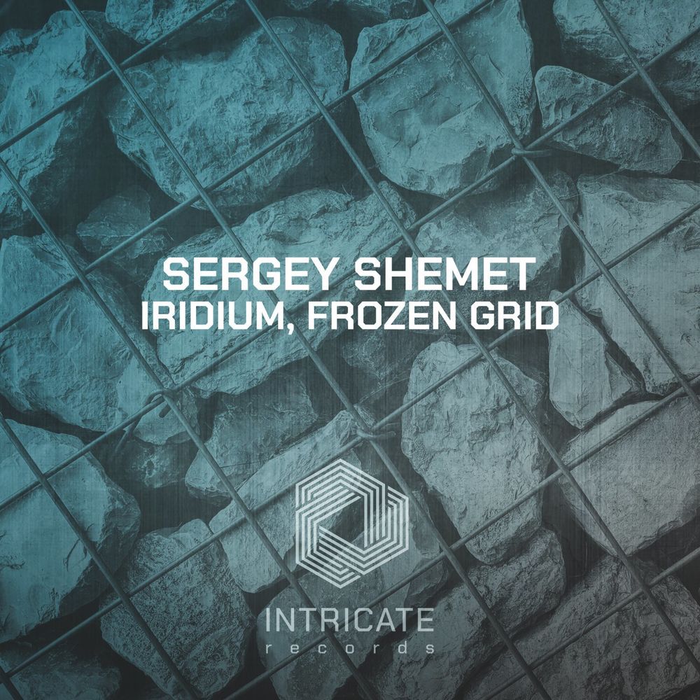 Sergey Shemet - Iridium, Frozen Grid [INTRICATE416]